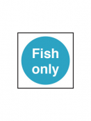Fish Only Sign 100x100mm