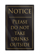 Please Do Not Take Drinks Outside Notice Framed