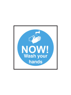 Now! Wash Your Hands, Self Adhesive Vinyl Sticker, 100x100mm.