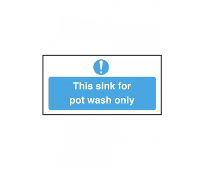 'This Sink is for Pot Wash Only' Sign 200x100mm