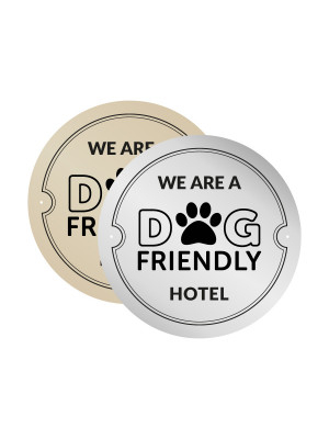 Silver We Are A Dog Friendly Hotel, 150mm Diameter Disc.