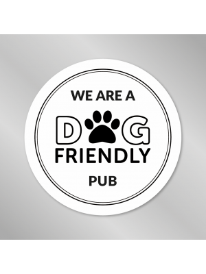 We Are A Dog Friendly Pub, Self Adhesive Window Sticker, 150mm Disc.