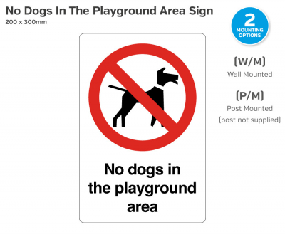 No Dogs In The Playground Area, Wall Mounted, 200x300mm.